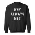Why Always Me arcastic Epic Football Celebration Joke 長袖tシャツ スウェットシャツ