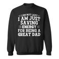 おかしな父の日「I Am Not Lazy I Am Justaving Energy」 スウェットシャツ