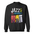ジャズ・イット・アップ・アンド・インプロヴィーズ・ジャズ スウェットシャツ