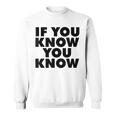 If You Know You Know スウェットシャツ