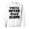 You'll Never Walk Alone 長袖tシャツ スウェットシャツ