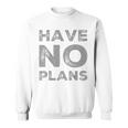 バックプリント テキスト For People Quotes Have No Plans スウェットシャツ