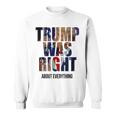 トランプはすべてについて正しかった-トランプ・キス・フラッグ スウェットシャツ