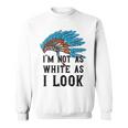 ネイティブ・アメリカン・インディアン I'm Not As 先住民族 スウェットシャツ