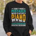 I Don't Make Mistakes When Playing A Piano スウェットシャツ 彼への贈り物