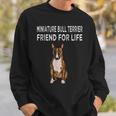 Friend For Life Of Bull Terrier ミニチュアドッグ スウェットシャツ 彼への贈り物