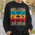 Dinosaur Vintage Dinosaur Outfit Types Of Dinosaurs Sweatshirt Gifts for Him