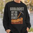 Geologist Don't Take For Granite スウェットシャツ 彼への贈り物