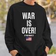 If You Want It War Is Over 反戦アメリカ国旗抗議 スウェットシャツ 彼への贈り物