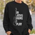 In Jesus Name I Play ギター クリスチャン ギタープレーヤー スウェットシャツ 彼への贈り物