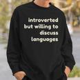 Introverted But Willing To Discuss Languages Introverts スウェットシャツ 彼への贈り物