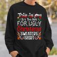 This Is My It's Too Hot For Ugly Christmas Sweaters Sweatshirt Gifts for Him This Is My It's Too Hot For Ugly Christmas Sweaters Sweatshirt Gifts for Him