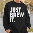 Just Brew It おもしろコーヒーシャツ スウェットシャツ 彼への贈り物