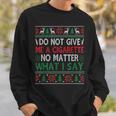 Do Not Give Me Cigarette No Matter What I Say Ugly Christmas Sweatshirt Gifts for Him