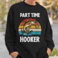 Part Time Hooker Fishing Hobbyist スウェットシャツ 彼への贈り物