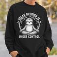 Relax Nothing Is Under Control Cute Sloth Yoga Sweatshirt Unisex Gifts for Him