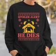 Spoiler Alert He Dies Jesus Nativity Scene Ugly Christmas Sweatshirt Gifts for Him