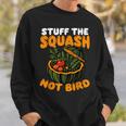 Stuff The Squash Not Bird Vegan Thanksgiving Sweatshirt Unisex Gifts for Him