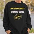 My Superpower Inventing Words Comic Style Superpower Sweatshirt Unisex Gifts for Him