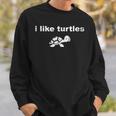 Vintage I Like Turtles Turtle Pet For Turtle Lovers Sweatshirt Gifts for Him