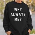 Why Always Me arcastic Epic Football Celebration Joke 長袖tシャツ スウェットシャツ 彼への贈り物