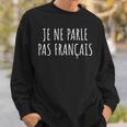 「Je Ne Parle Pas Français」I Do Notpeak French スウェットシャツ 彼への贈り物