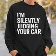 あなたの車を黙って判断してる面白いドライバーの名言 スウェットシャツ 彼への贈り物