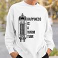 Happiness Is A Warm Tube アナログオーディオ。真空管 スウェットシャツ 彼への贈り物