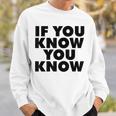If You Know You Know スウェットシャツ 彼への贈り物