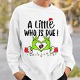 A Little Who Is Due Christmas Pregnancy Announcement Sweatshirt Gifts for Him