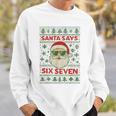 Santa Says 67 Ugly Christmas Sweater Santa Sweatshirt Gifts for Him