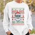 Santa Says 67 Ugly Christmas Sweater Santa Sweatshirt Gifts for Him