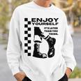 Skakaka Enjoy Yourself Its Later Than You Think 長袖tシャツ スウェットシャツ 彼への贈り物