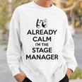 ステージ マネージャー ギフト Already Calm I'mtage Manager スウェットシャツ 彼への贈り物