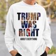 トランプはすべてについて正しかった-トランプ・キス・フラッグ スウェットシャツ 彼への贈り物
