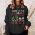 67 Meme Six Seven Brainrot This Is My Ugly Christmas 67 Crew Sweatshirt Gifts for Her