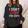 I Don'ttop For Cops ランニング用 スウェットシャツ 彼女への贈り物