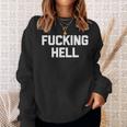 Fucking Hell 面白いことわざ 皮肉なかわいいクールなノベルティ スウェットシャツ 彼女への贈り物