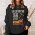 Geologist Don't Take For Granite スウェットシャツ 彼女への贈り物