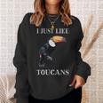 I Just Like Toucans Bird Animal Park オオハシ スウェットシャツ 彼女への贈り物