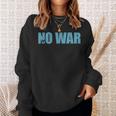 No War Peace No War No WarNo War スウェットシャツ 彼女への贈り物