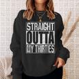Straight Outta My Thirties スウェットシャツ 彼女への贈り物