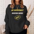 My Superpower Inventing Words Comic Style Superpower Sweatshirt Unisex Gifts for Her