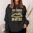 Tow Truck Driver Wrecker I Always Get You On My Bed スウェットシャツ 彼女への贈り物