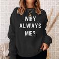 Why Always Me arcastic Epic Football Celebration Joke 長袖tシャツ スウェットシャツ 彼女への贈り物