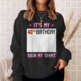 面白い40歳の誕生日のアイデア It's My 40Th Birthdayign My スウェットシャツ 彼女への贈り物