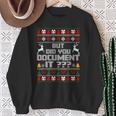 But Did You Document It Office Christmas Ugly Sweaters Sweatshirt Gifts for Old Women But Did You Document It Office Christmas Ugly Sweaters Sweatshirt Gifts for Old Women