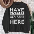Have No Fear Urologist Is Here 面白い ギフト 仕事 ユーモア ジョブ スウェットシャツ 年配の女性への贈り物