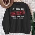 My Job Is Topecret-面白いtシャツ素晴らしいギフト スウェットシャツ 年配の女性への贈り物