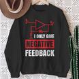 I Only Give Negative Feedback 電気ファニーエンジニア 長袖tシャツ スウェットシャツ 年配の女性への贈り物
